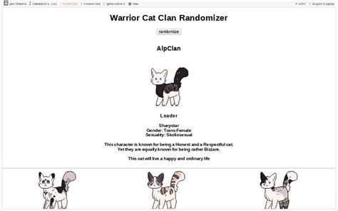 This <b>cat</b> is known for being a Energetic and a Chummy <b>cat</b>. . Warrior cat clan randomizer perchance